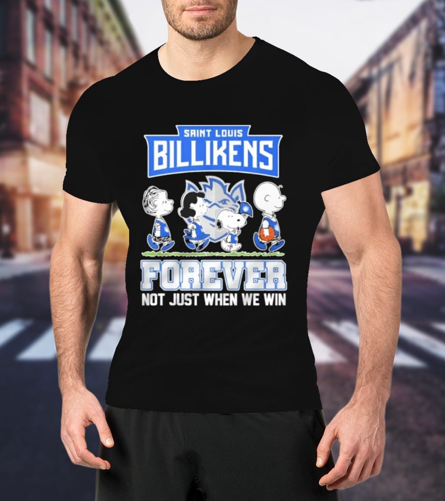 Saint Louis Billikens Peanuts Forever Not Just When We Win T-Shirt