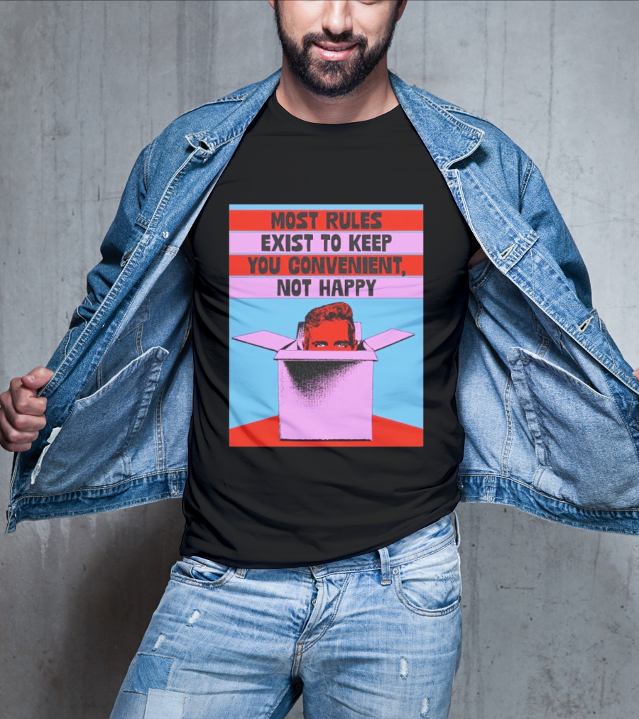 Most Rules Exist To Keep You Convenient Not Happy Retro Pop Art Style Portrait In Box T-Shirt