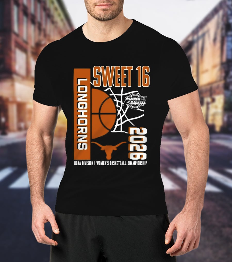 Texas Longhorns March Madness Sweet 16 2026 NCAA Division I Women's Basketball Championship T-Shirt