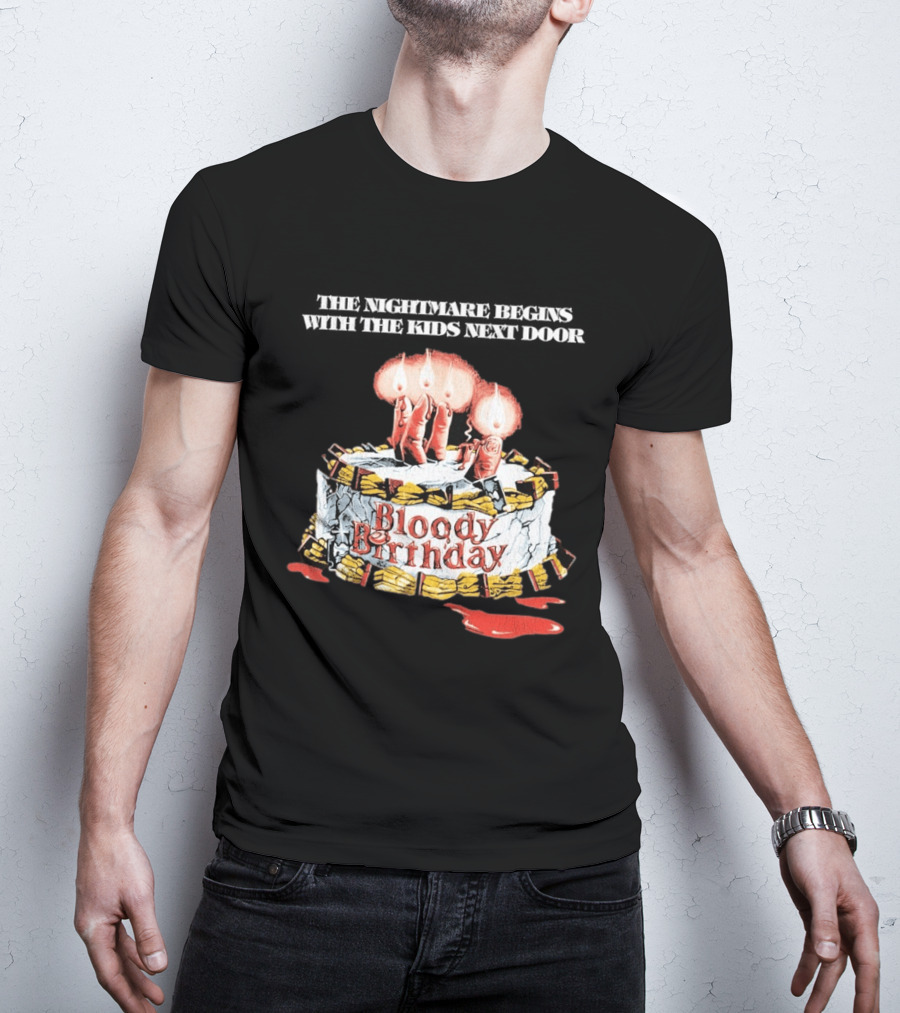 Bloody Birthday The Nightmare Begins With The Next Door Horror Cake Candles T-Shirt