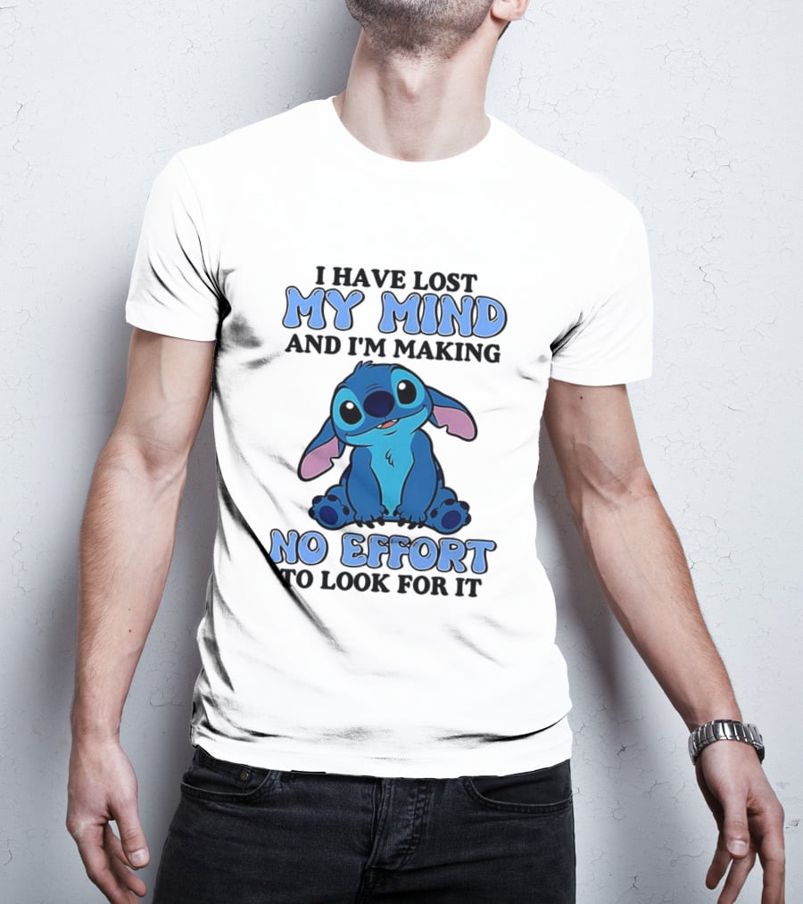 Stitch I Have Lost My Mind No Effort To Look For It T-Shirt