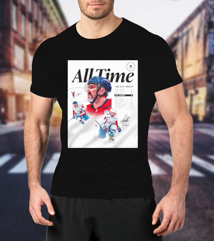 All Time NHL Hat Tricks Alexander Ovechkin Washington Capitals Highlights T-Shirt