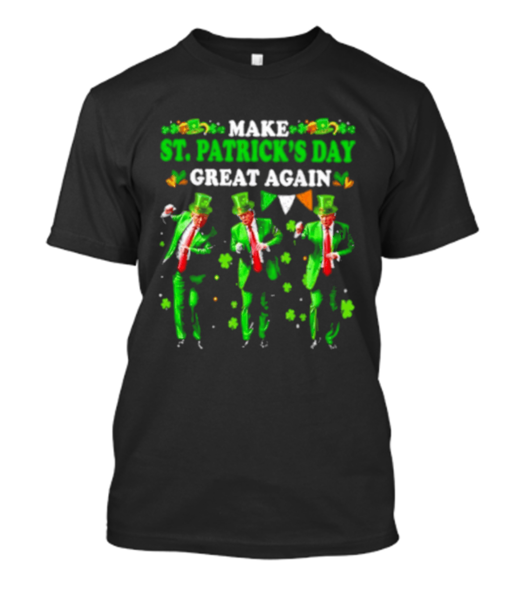 Make St Patrick's Day Great Again Trump Dance Irish Flags Shamrocks T-Shirt