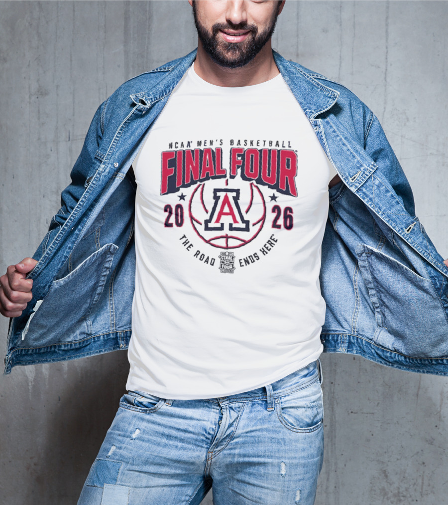 NCAA Men's Basketball Final Four 2026 Arizona Wildcats The Road Ends Here T-Shirt