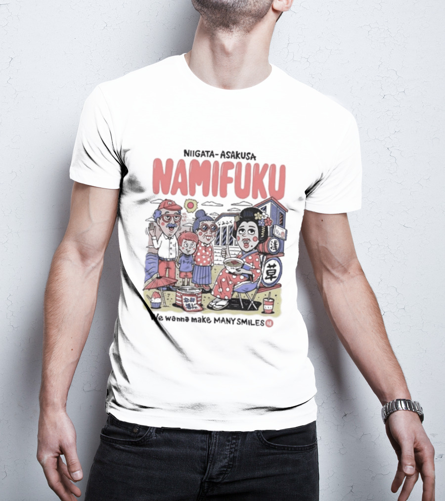 Niigata Asakusa Namifuku We Wanna Make Many Smiles Family T-Shirt