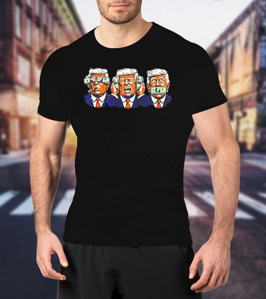 See No Truth Hear No Truth Speak No Truth Trump Money Caricature T-Shirt