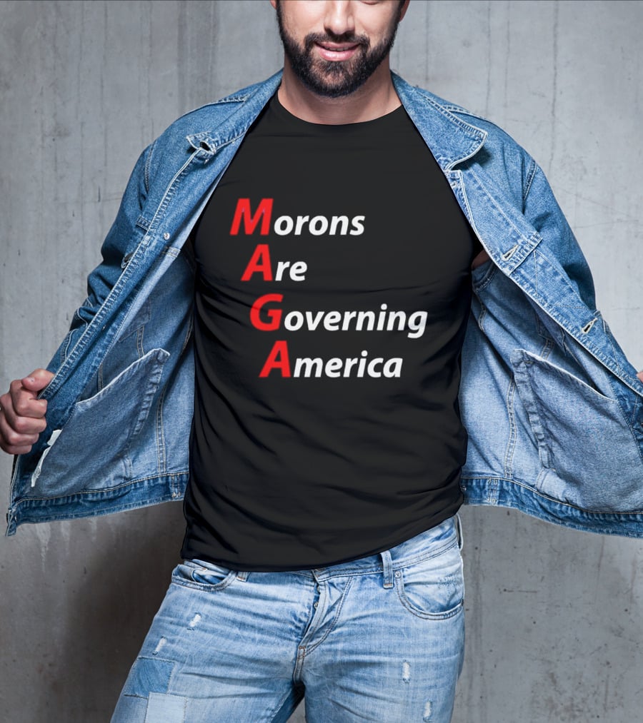 Morons Are Governing America MAGA T-Shirt