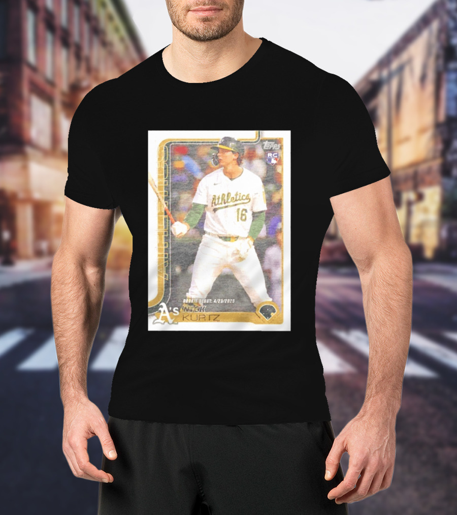 Nick Kurtz Athletics Rookie Debut Topps Baseball Card 4/23/2023 T-Shirt