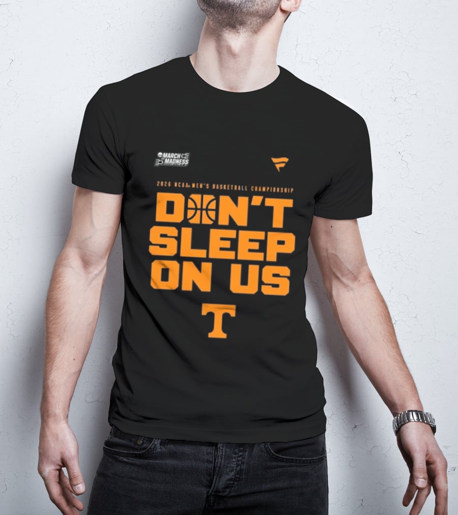 Tennessee Volunteers 2026 NCAA Men's Basketball Tournament March Madness Don't Sleep On Us T-Shirt