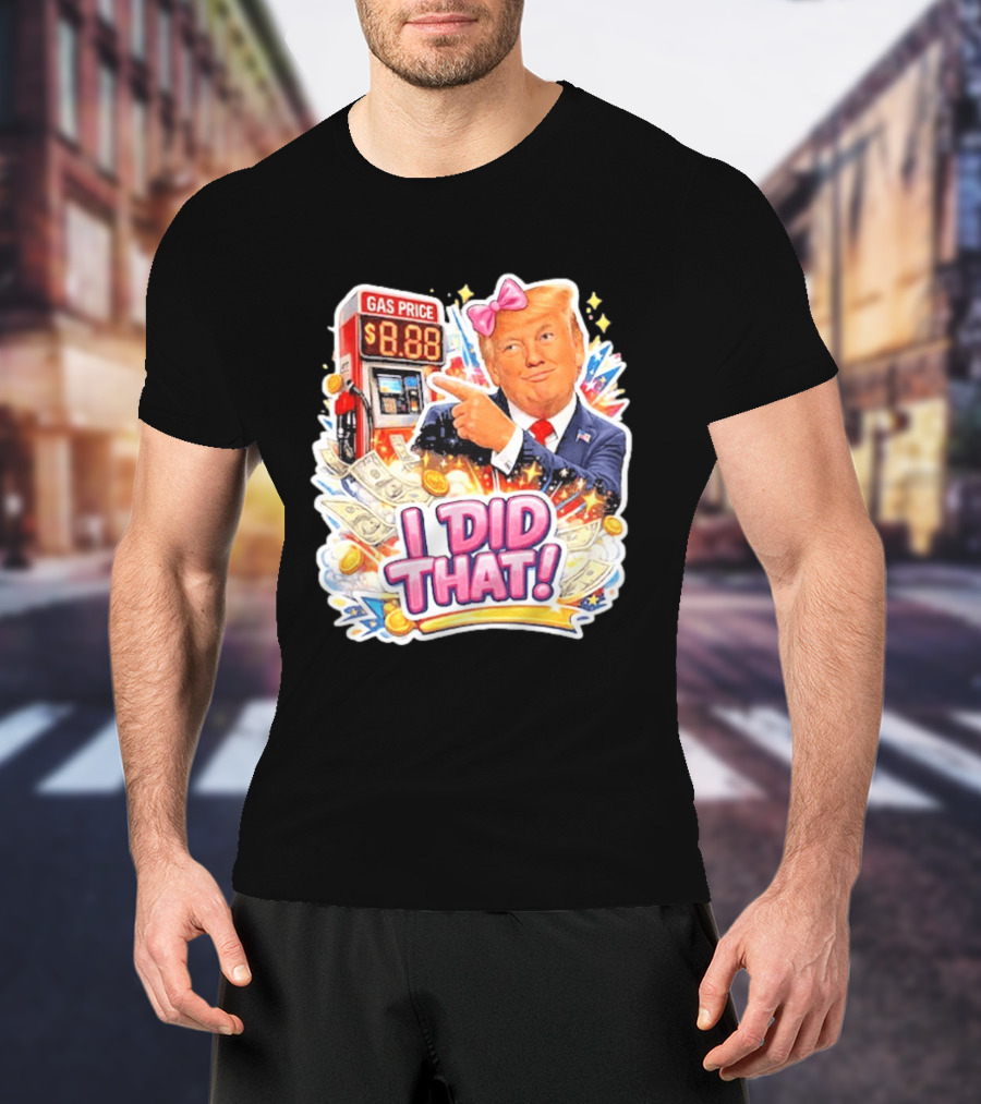 Gas Price I Did That Trump Comic T-Shirt