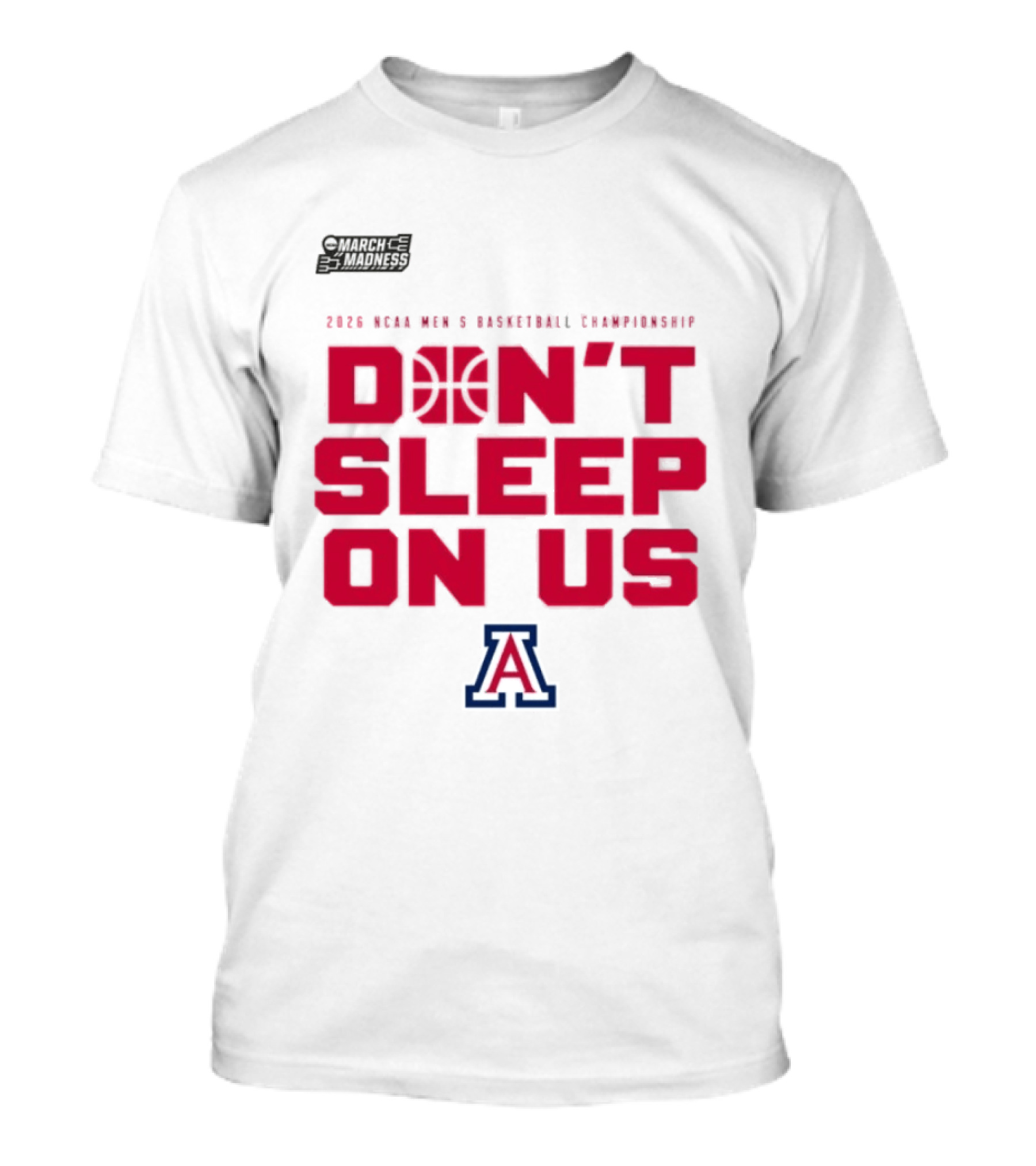 Arizona Wildcats Don't Sleep On Us 2026 NCAA Men's Basketball Tournament March Madness T-Shirt