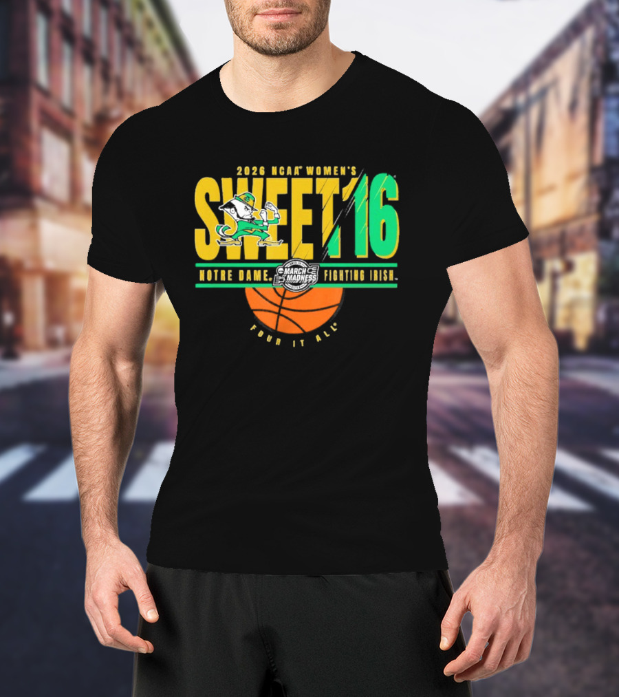 2026 NCAA Women's Sweet 16 Notre Dame Fighting Irish Basketball Tour It All T-Shirt