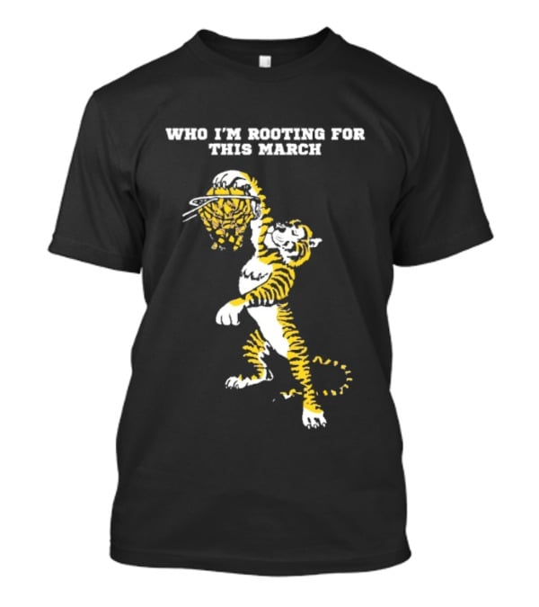 Who I'm Rooting For This March LSU Tigers Basketball Tiger Dunking T-Shirt