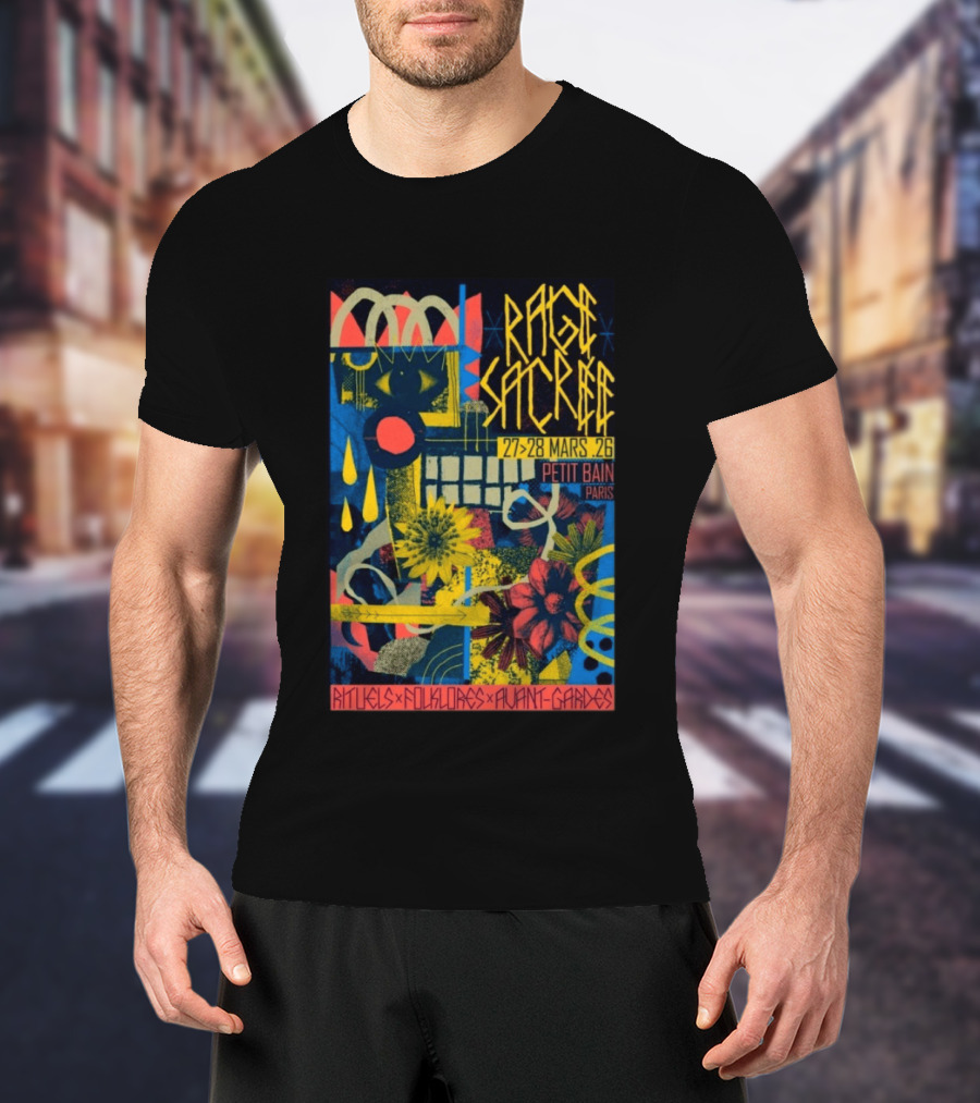 Rage Sacree 27 28 Mars 26 Petit Bain Paris Rituels Folklores Avant Gardes T-Shirt