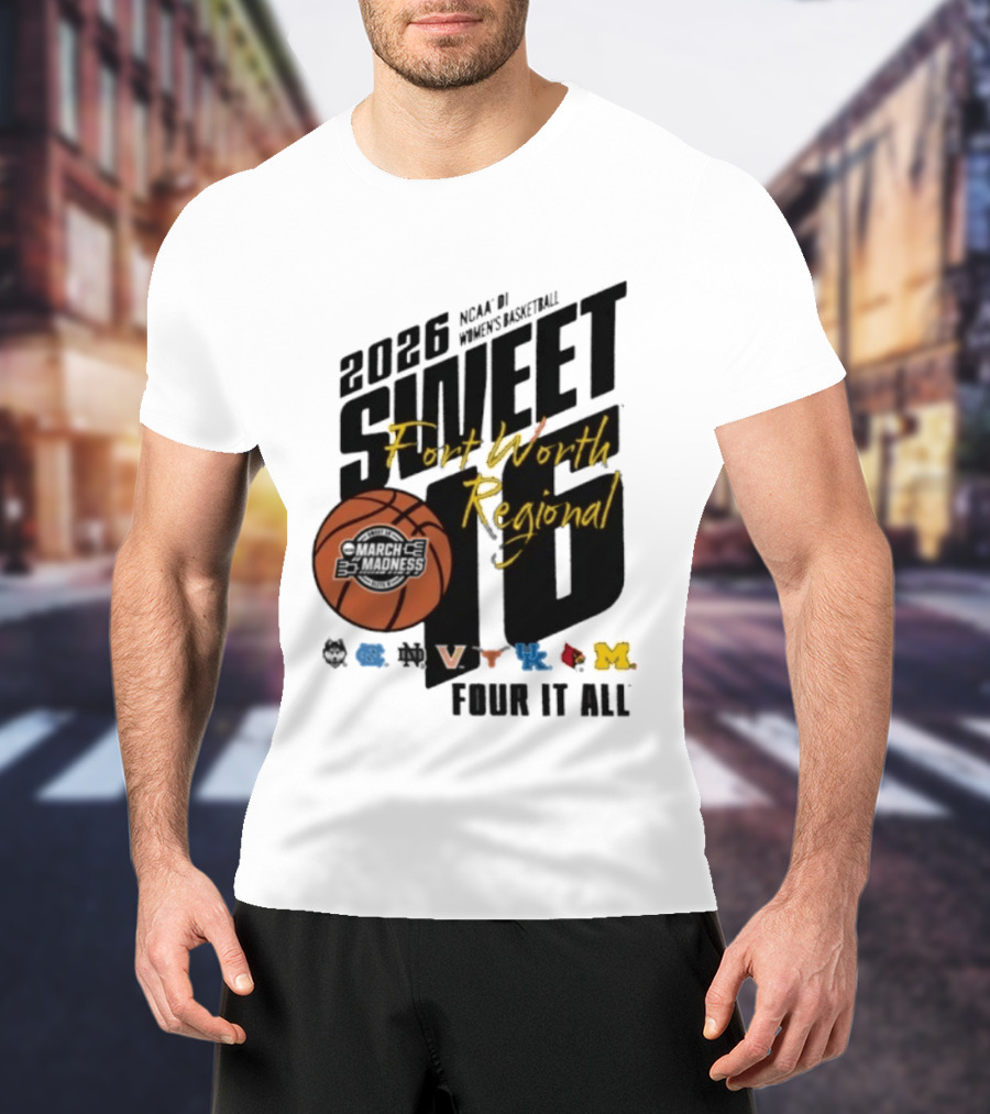 2026 NCAA DI Women's Basketball Sweet Sixteen Fort Worth Regional Four It All T-Shirt