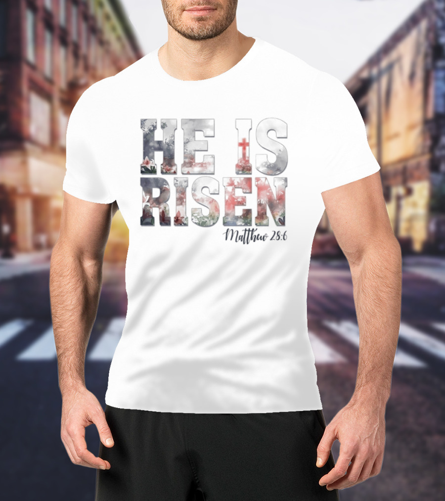 He Is Risen Matthew 28:6 Celebratory Easter Passage T-Shirt