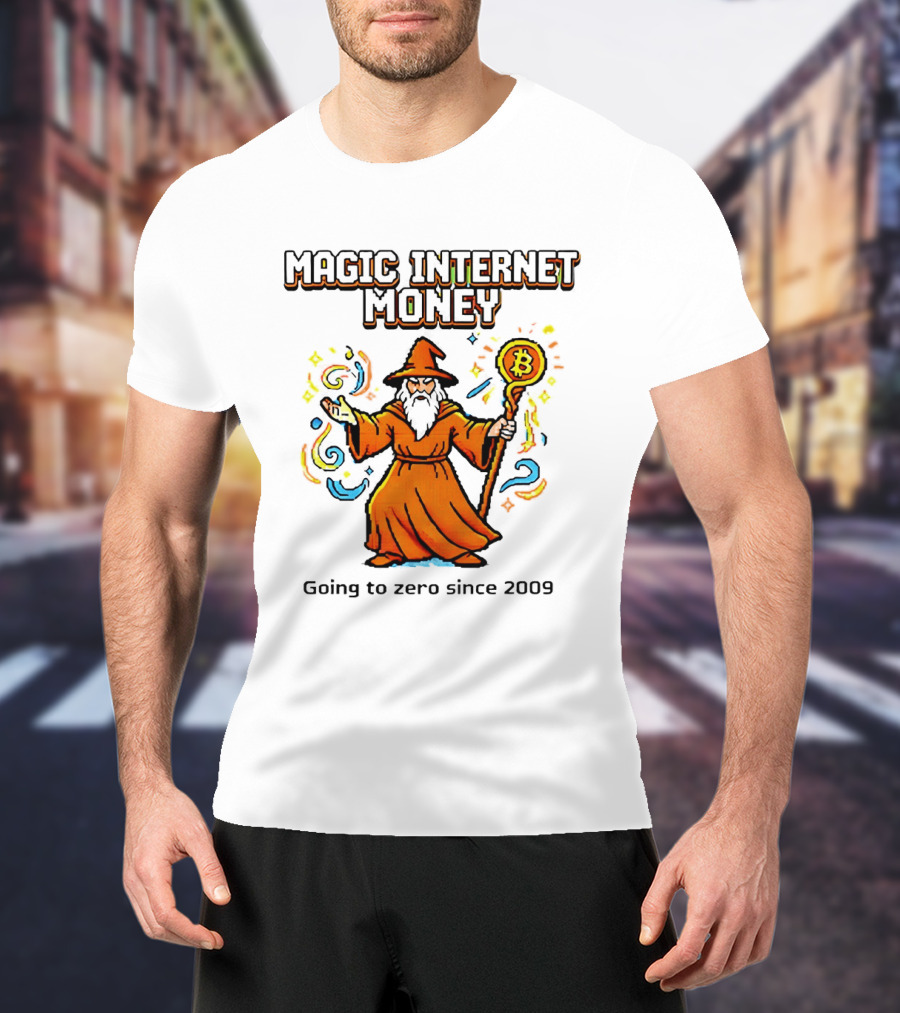 Magic Internet Money Wizard Bitcoin Going To Zero Since 2009 T-Shirt