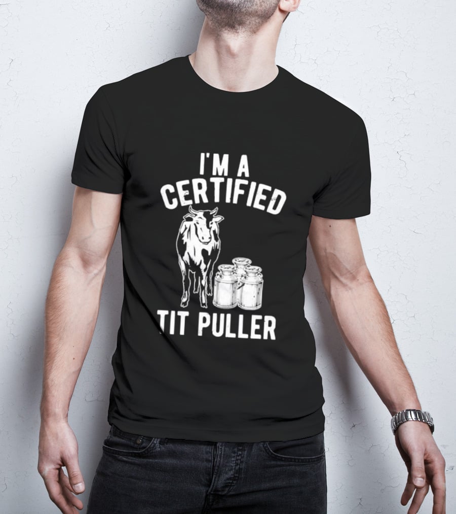 I'm A Certified Tit Puller Cow And Milk Jars T-Shirt