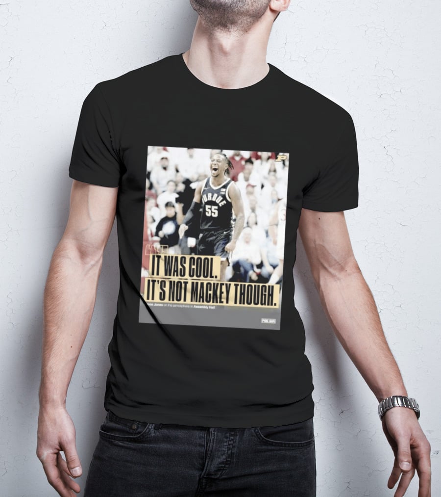 Purdue Basketball Lance Jones It Was Cool It's Not Mackey Though T-Shirt