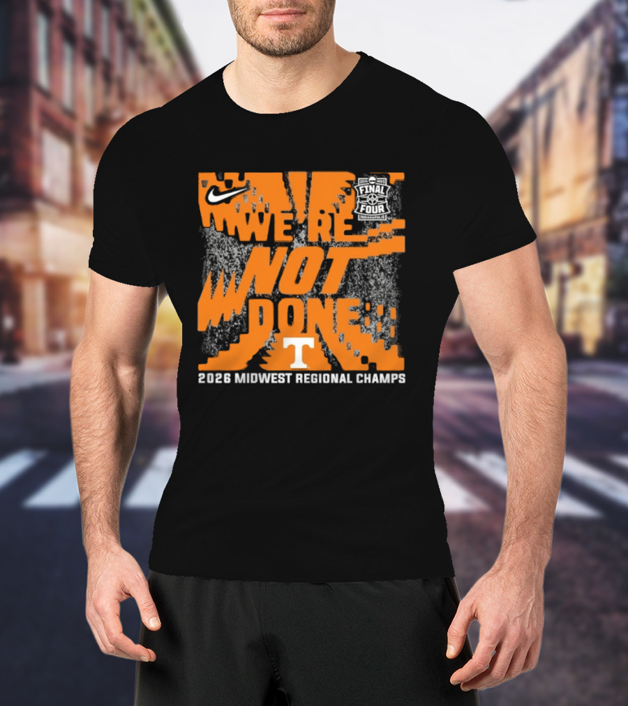 Tennessee Volunteers Nike 2026 Midwest Regional Champs We're Not Done T-Shirt
