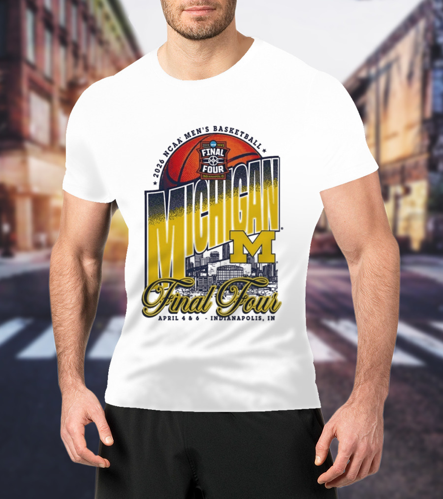 2026 NCAA Men's Basketball Final Four Michigan April 4 6 Indianapolis T-Shirt