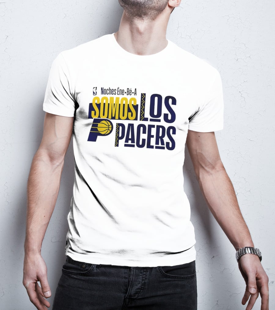 Noches Éne Bé A Indiana Pacers Somos Los Pacers NBA T-Shirt