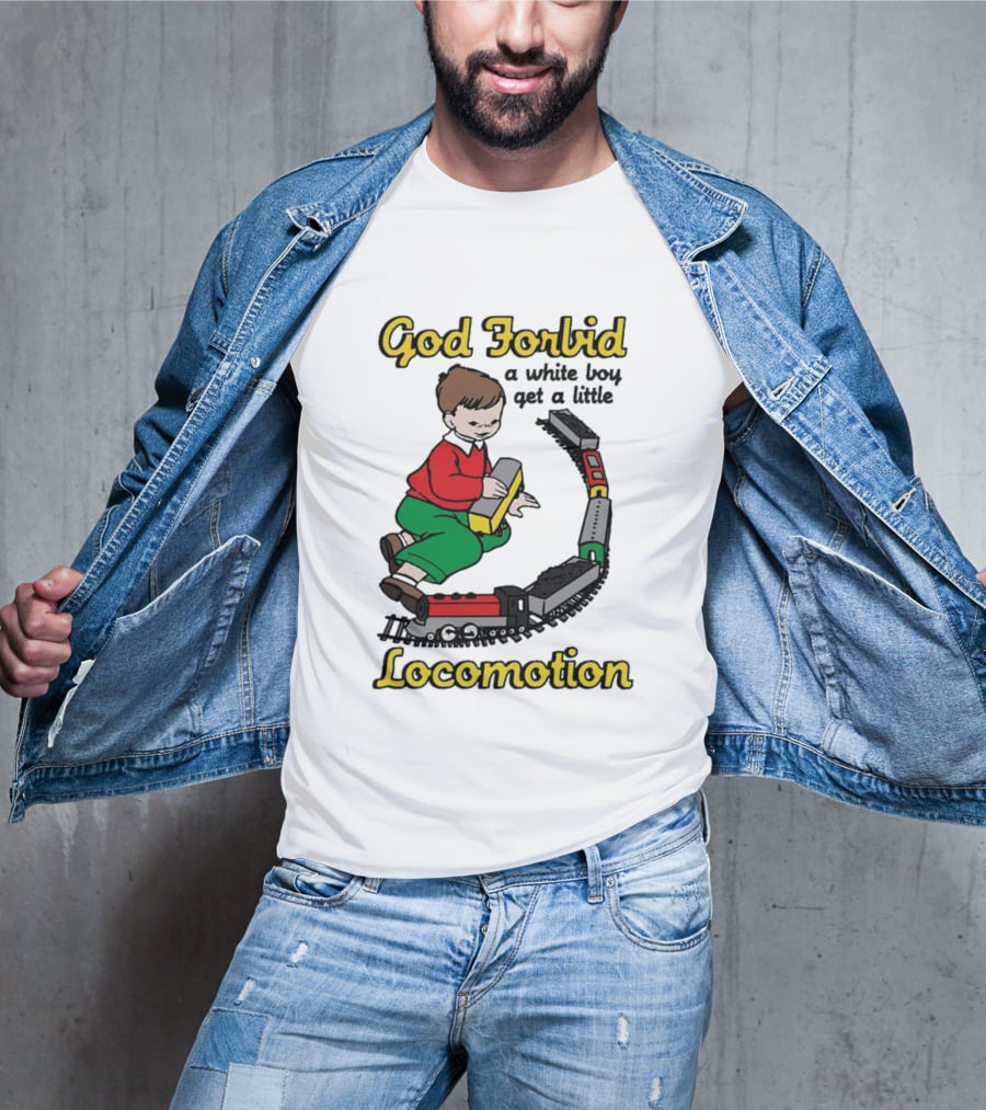God Forbid A White Boy Get A Little Locomotion Train Set Creativity Playtime T-Shirt