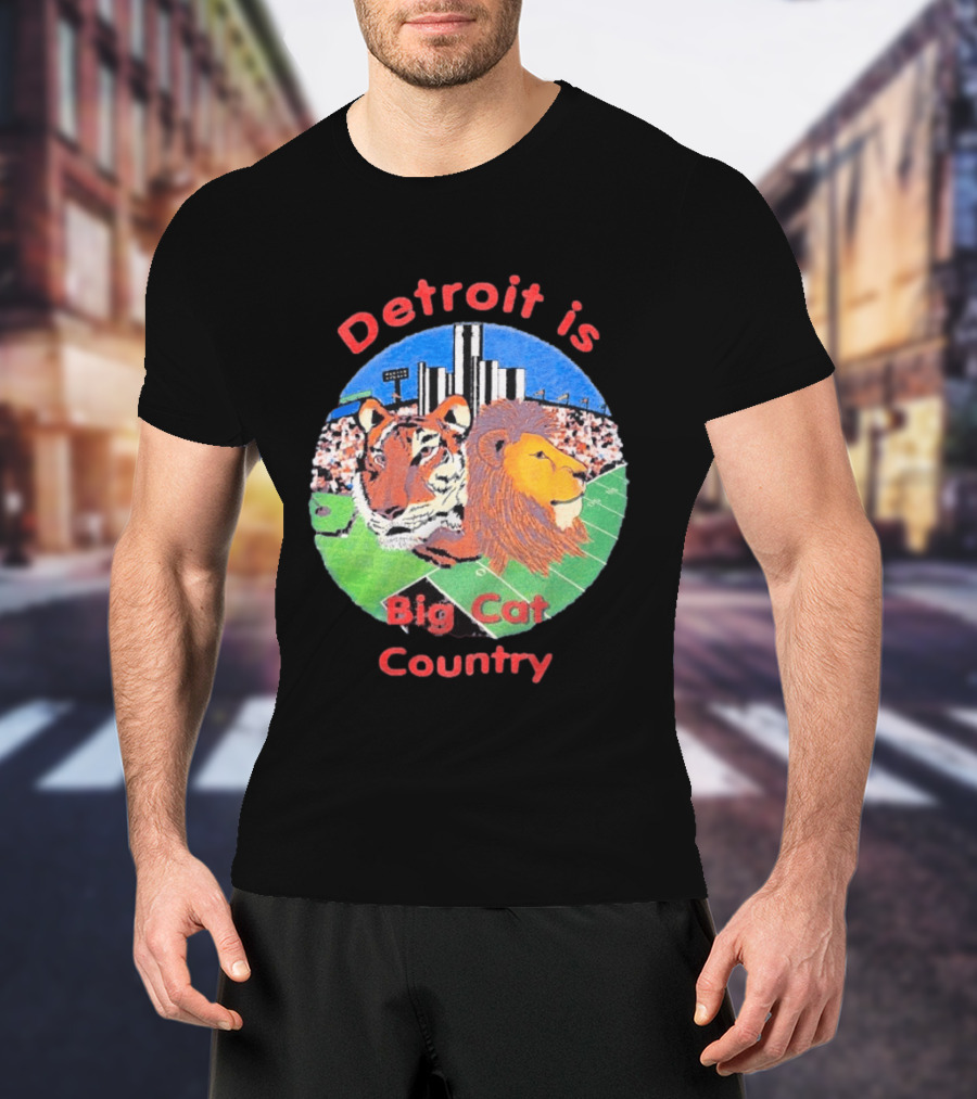 Detroit Is Big Cat Country Tigers Lions Stadium Skyline T-Shirt