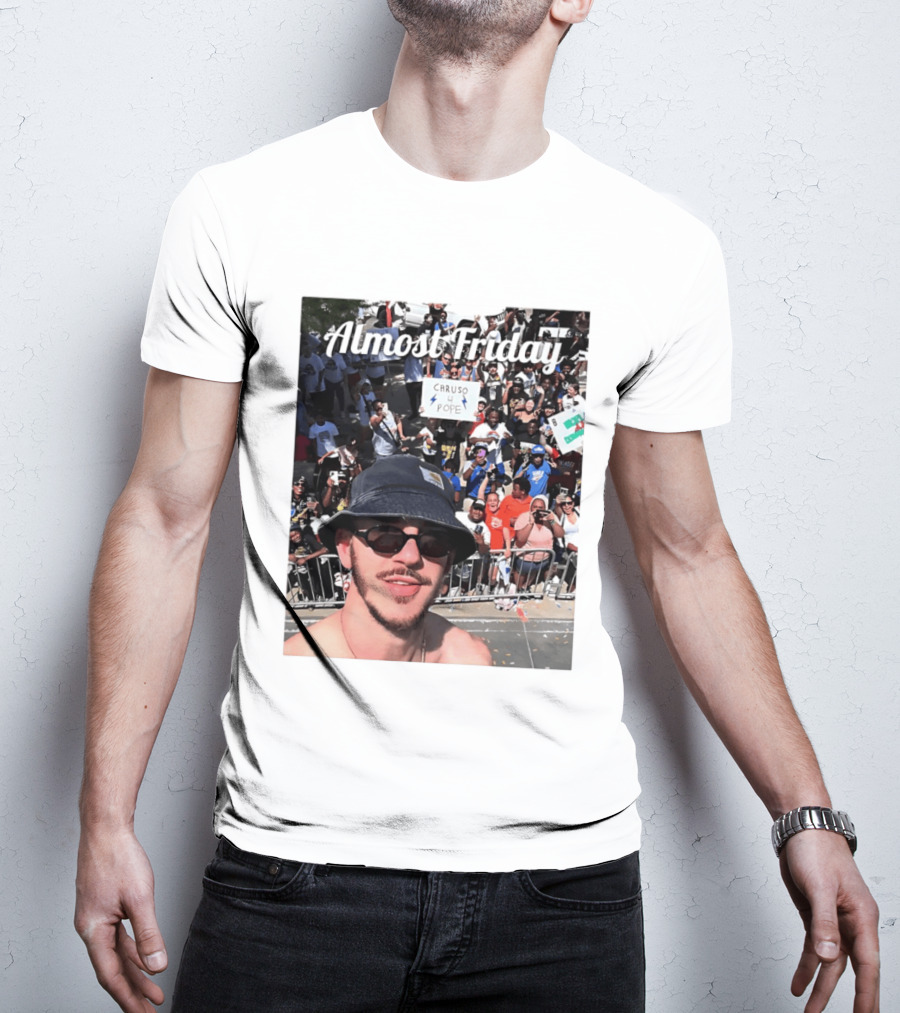 Almost Friday Caruso 4 Pope Crowd Celebration T-Shirt