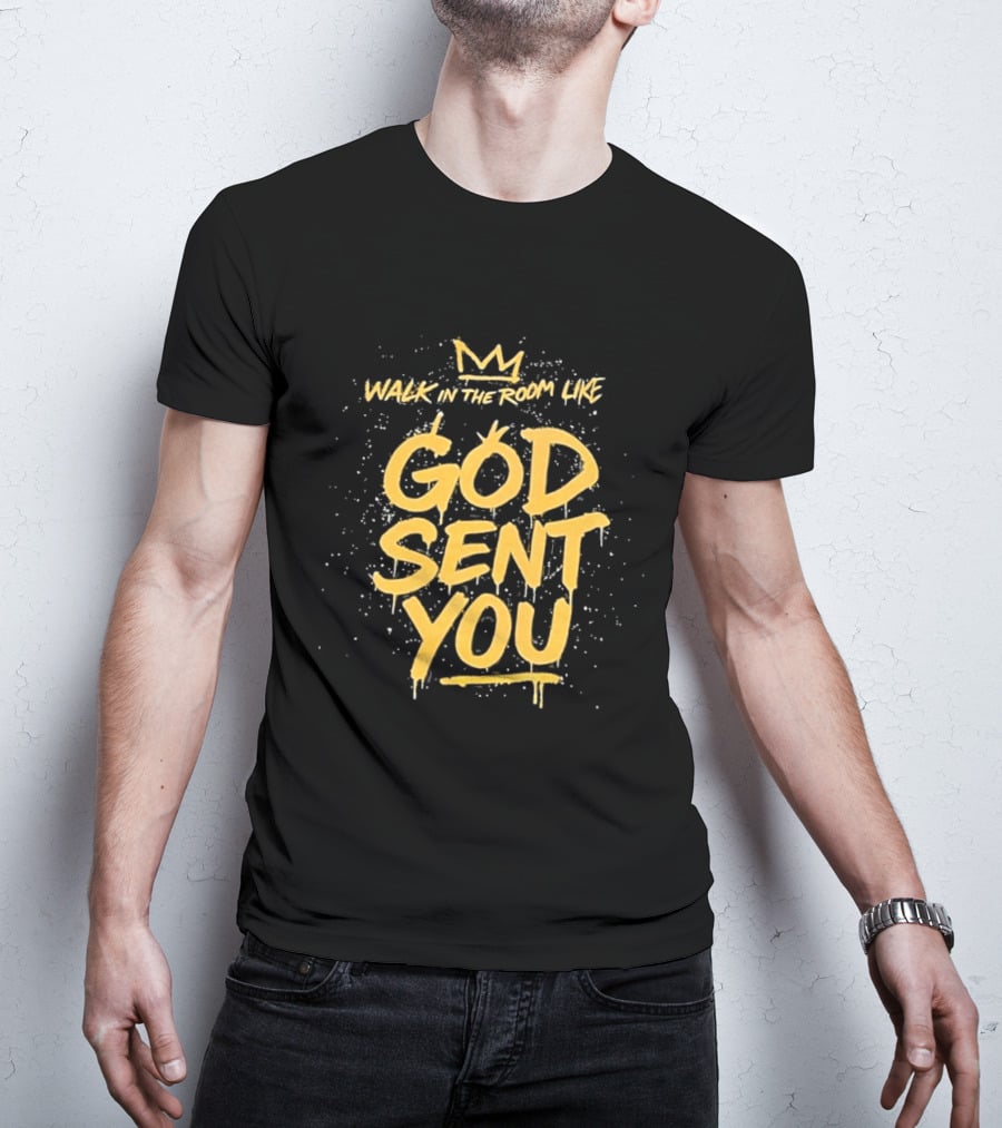 Walk In The Room Like God Sent You Crown Confidence T-Shirt