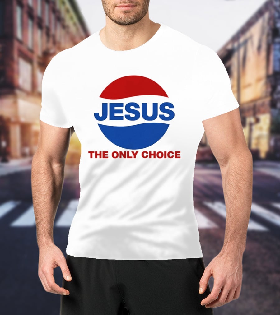 Jesus The Only Choice Pepsi T-Shirt