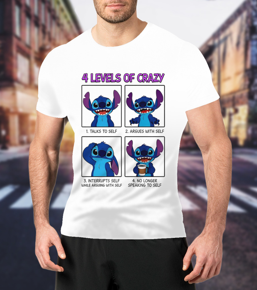 4 Levels Of Crazy Featuring Stitch Talks Argues Interrupts With Self T-Shirt