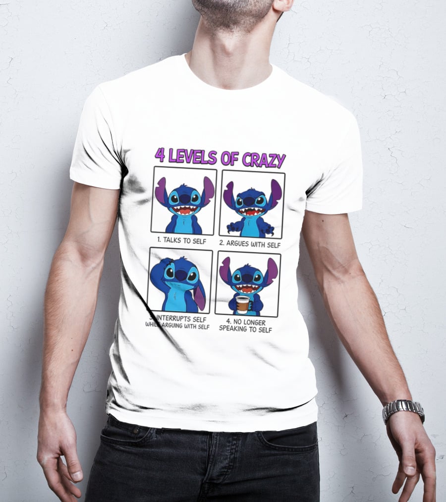 4 Levels Of Crazy Featuring Stitch Talks Argues Interrupts With Self T-Shirt