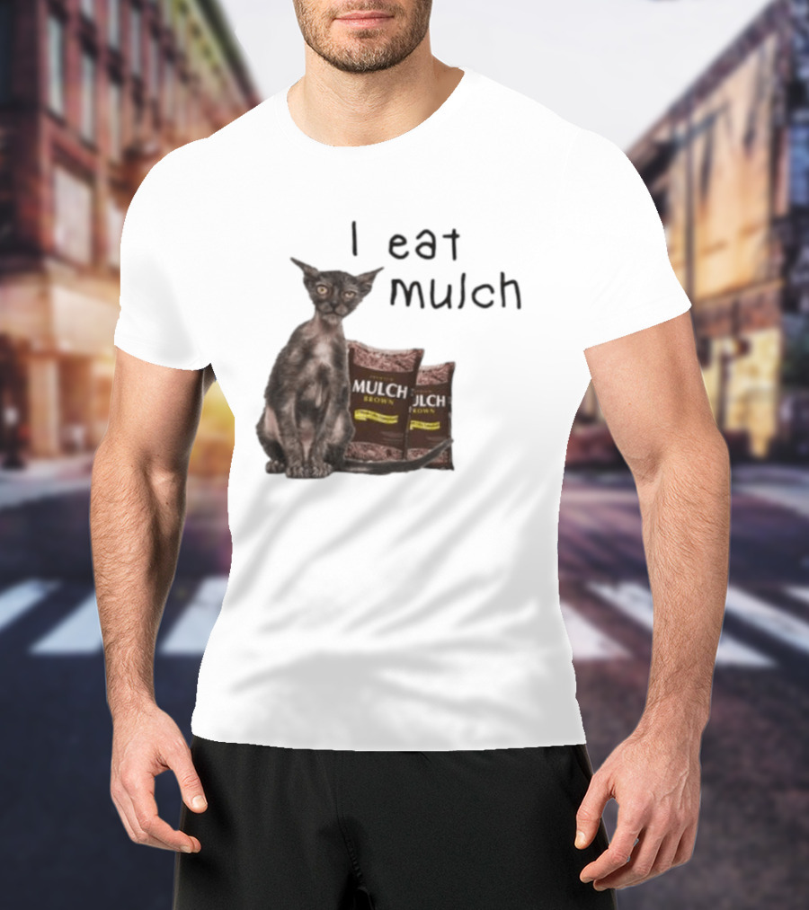 Cat I Eat Mulch Brown T-Shirt