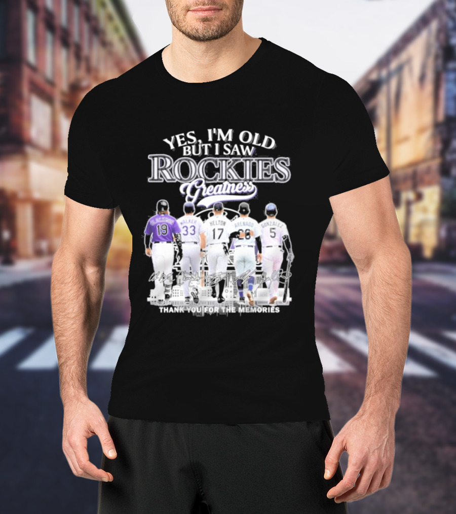 Yes I'm Old But I Saw Rockies Legends Greatness Walker Helton Arenado Gonzalez T-Shirt