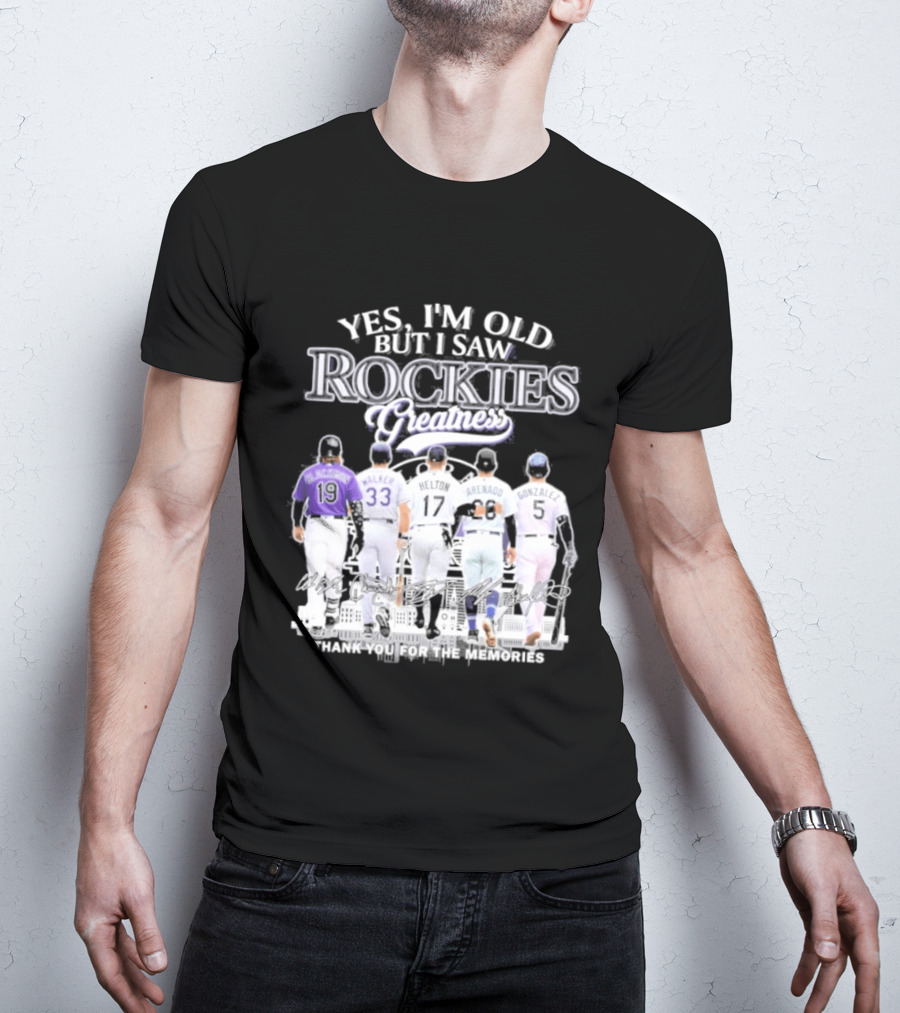 Yes I'm Old But I Saw Rockies Legends Greatness Walker Helton Arenado Gonzalez T-Shirt
