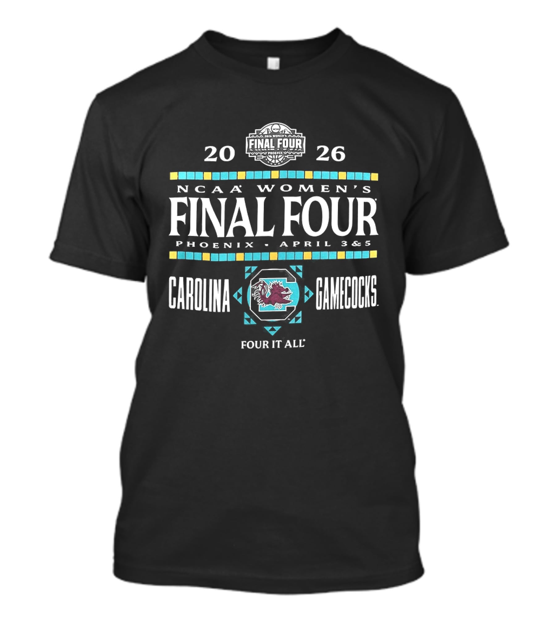 2026 NCAA Women's Final Four Phoenix April South Carolina Gamecocks Four It All T-Shirt