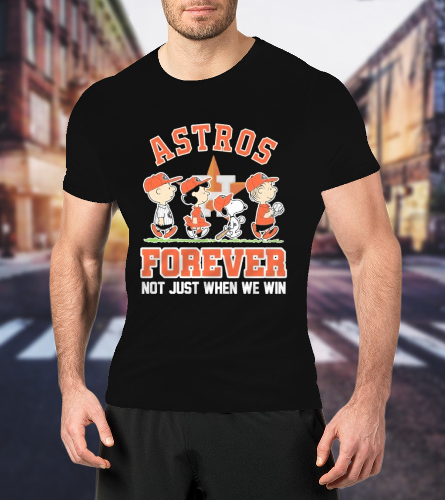 Houston Astros Forever Peanuts Characters Not Just When We Win T-Shirt
