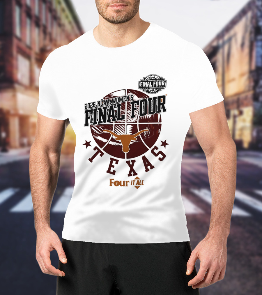 Texas Longhorns NCAA Women's Basketball Final Four 2026 Four It All T-Shirt