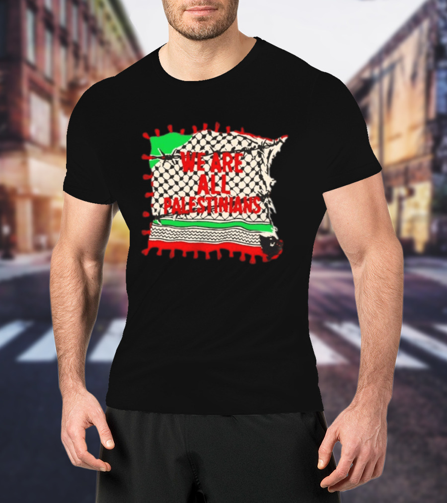 We Are All Palestinians Flag Pattern Red Green Black T-Shirt