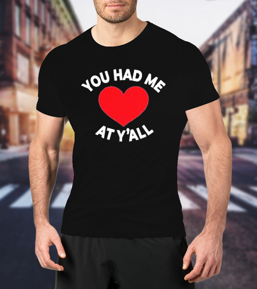 You Had Me At Y'all Heart Red T-Shirt