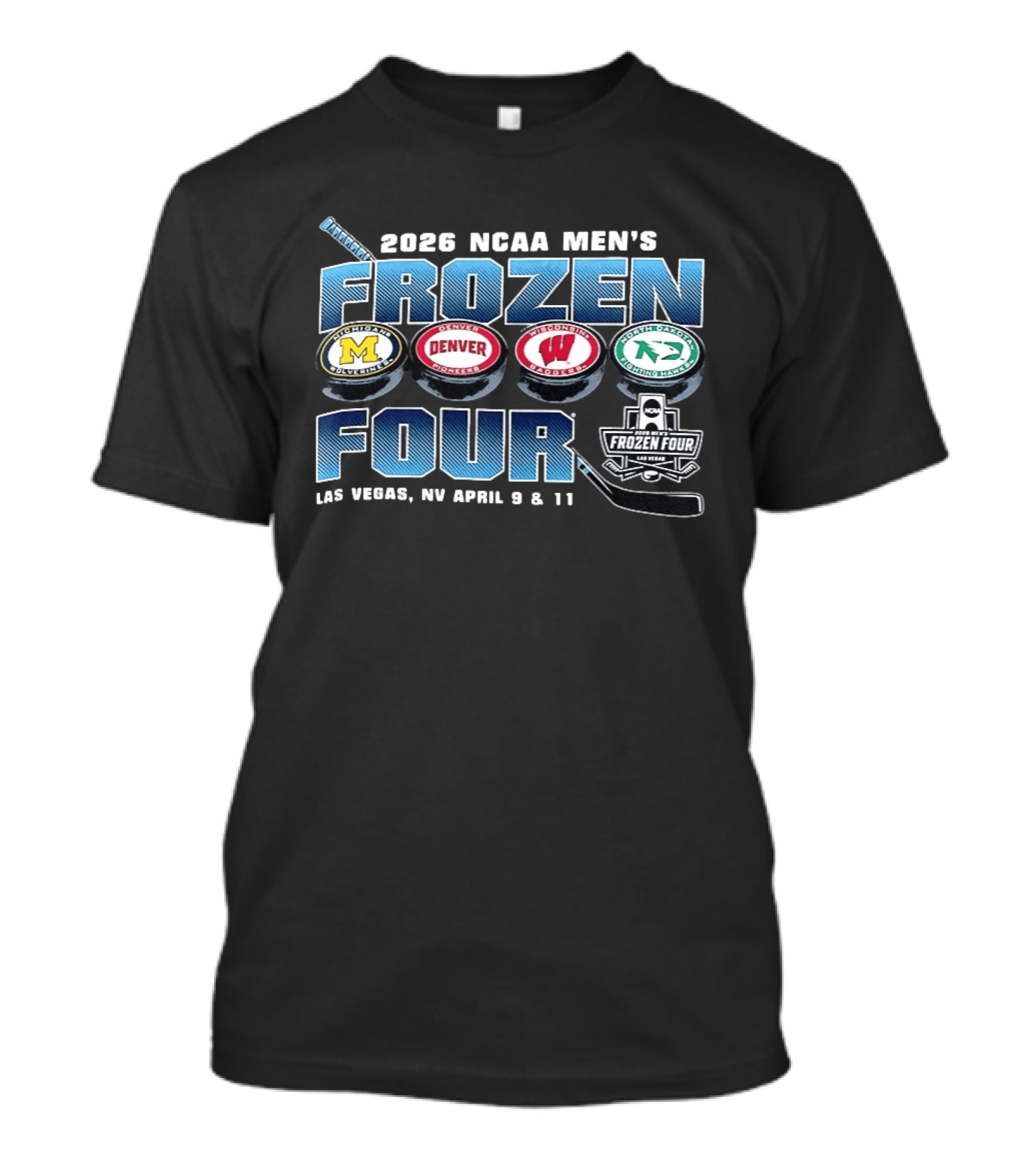 2026 NCAA Men’s Frozen Four Michigan Wolverines Denver Pioneers Wisconsin Badgers And North Dakota Fighting Hawks T-Shirt