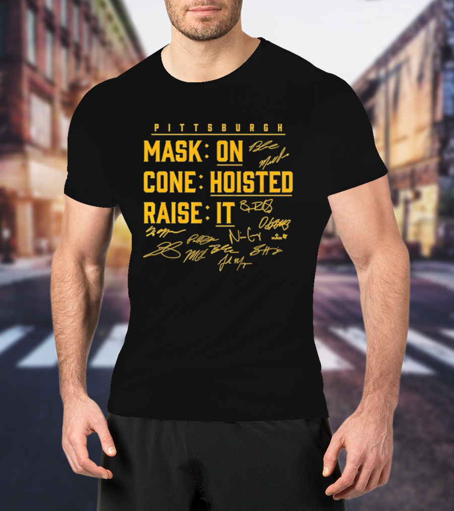 Pittsburgh Mask On Cone Hoisted Raise It Baseball T-Shirt