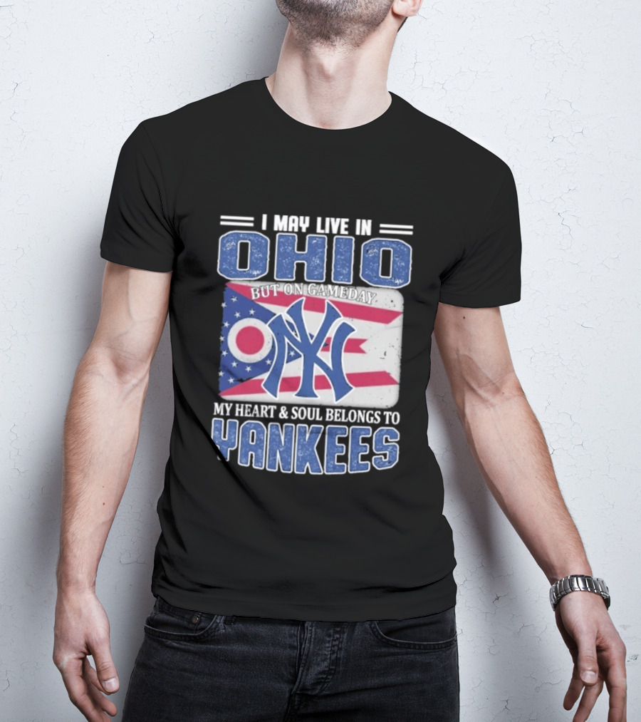 Ohio Resident New York Yankees Fan Heart And Soul Devotion T-Shirt