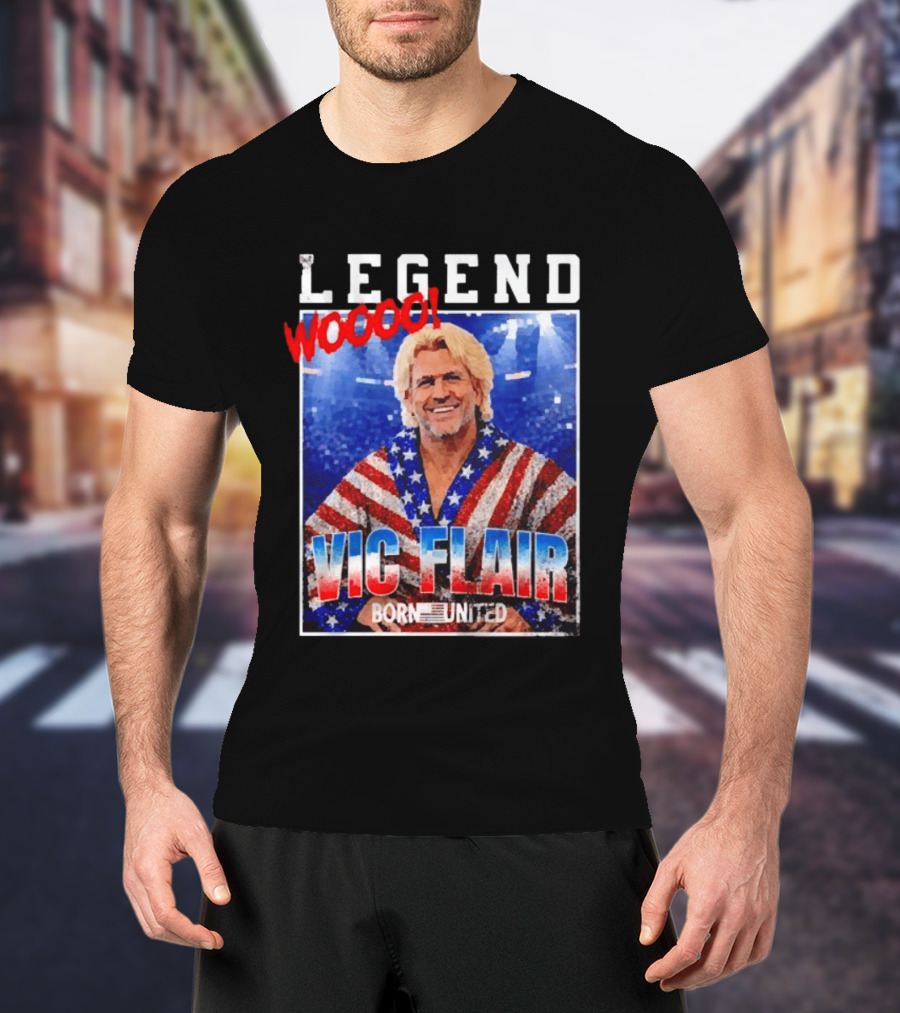 Legend Woooo Vic Flair Born United T-Shirt