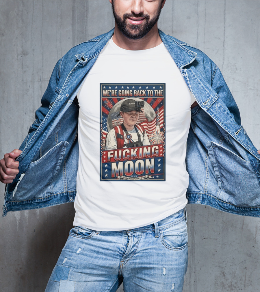 We're Going Back To The Moon Celebrating Independence In Space NASA July 4th T-Shirt