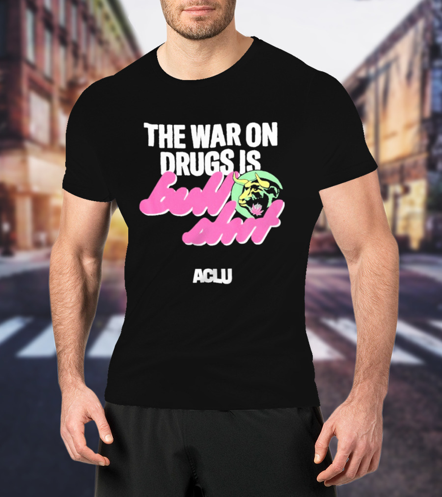 The War On Drugs Is Bullshit ACLU Tiger T-Shirt