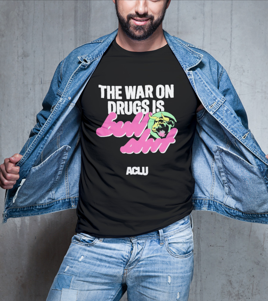 The War On Drugs Is Bullshit ACLU Tiger T-Shirt