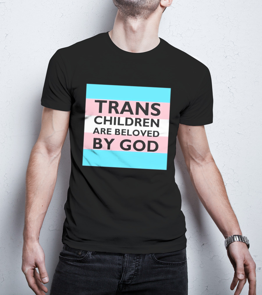 Trans Children Are Beloved By God Transage Flag Pride Embrace T-Shirt
