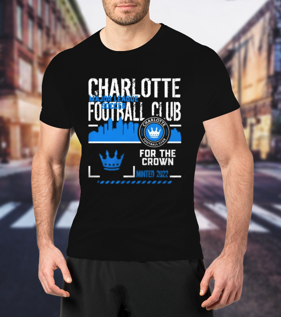 Charlotte Football Club MLS Soccer For The Crown Minted 2022 Classic Skyline T-Shirt